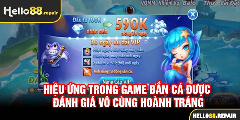 Hiệu ứng trong game bắn cá được đánh giá vô cùng hoành tráng