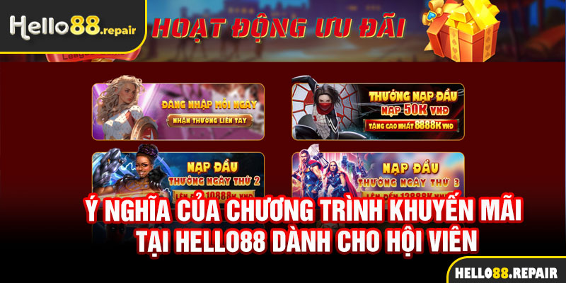 Ý nghĩa của chương trình khuyến mãi tại Hello88 dành cho hội viên